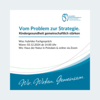 Text im Bild: "Vom Problem zur Strategie - Kindergesundheit gemeinschaftlich stärken"